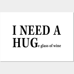 I Need A Huge Glass Of Wine Funny Shirt Posters and Art